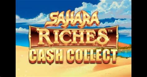 free sahara riches cash collect